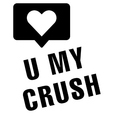 U MY CRUSH